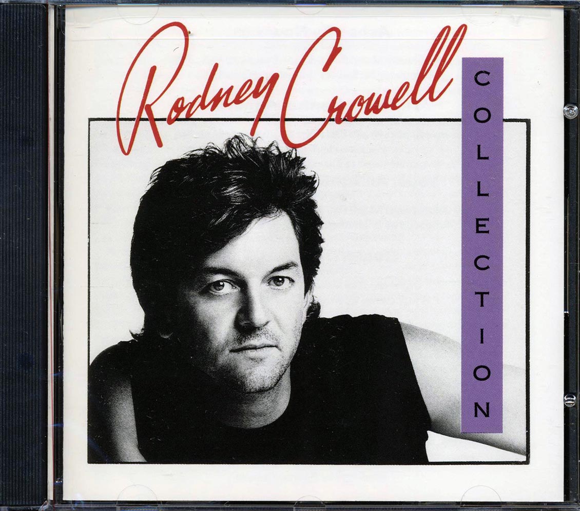 Rodney Crowell - The Rodney Crowell Collection