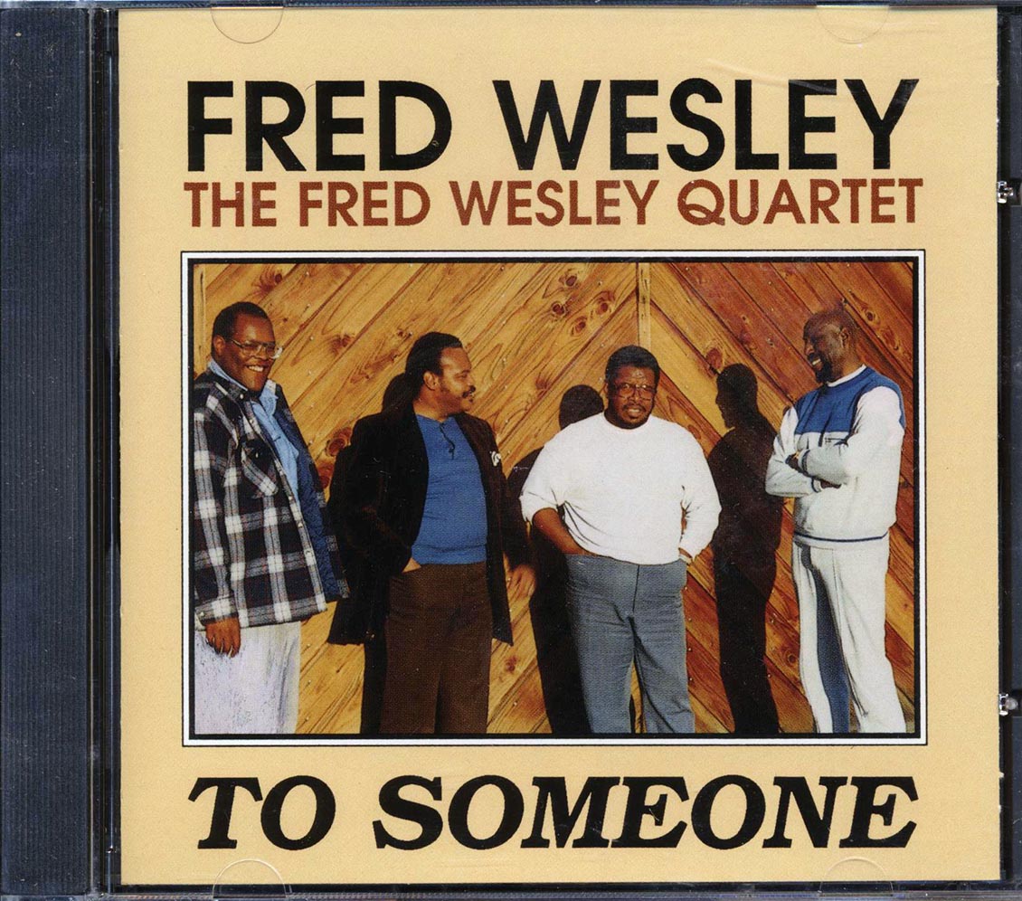 Fred Wesley Quartet - To Someone