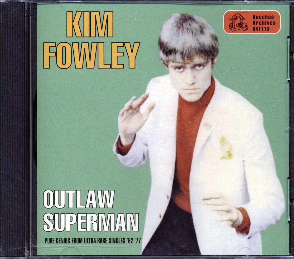 Kim Fowley - Outlaw Superman: Pure Genius From Ultra-Rare Singles '62-'77 (22 tracks)