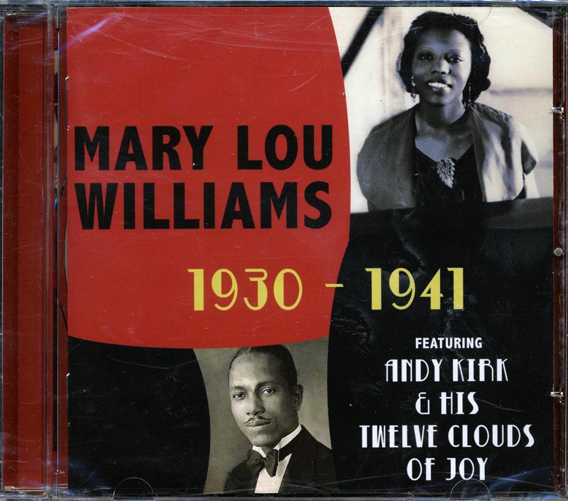 Mary Lou Williams, Andy Kirk & His Clouds Of Joy - 1930-1941 Featuring Andy Kirk & His Twelve Clouds Of Joy