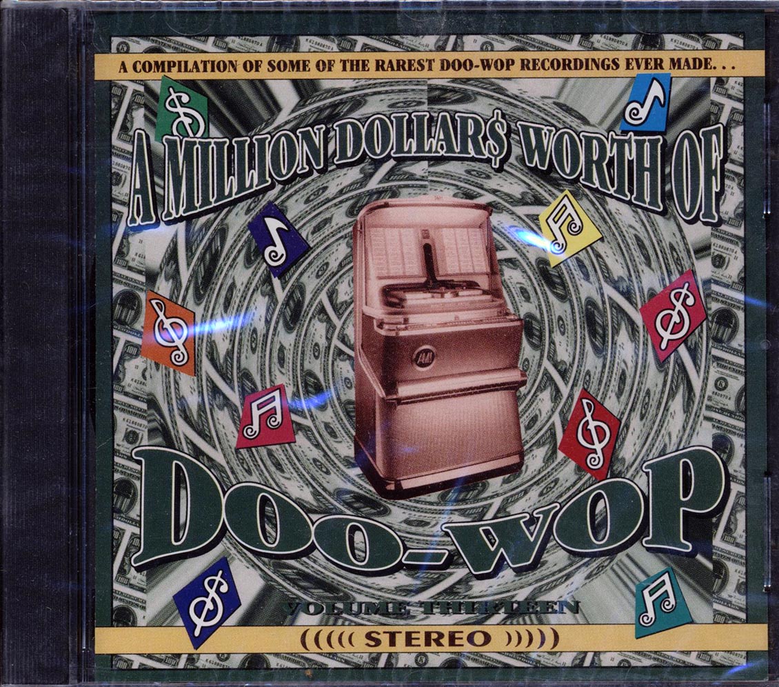 Teen-Kings, The Rhythm Cadets, The Lollypops, Etc. - A Million Dollars Worth Of Doo-Wop Volume 13 (30 tracks)