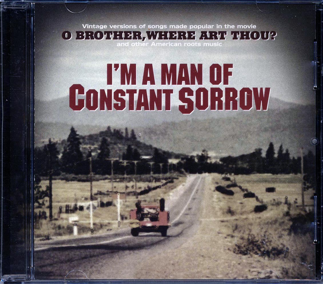 The Stanley Brothers, The Carter Family, Harry McClintock, Skip James, Etc. - I'm A Man Of Constant Sorrow