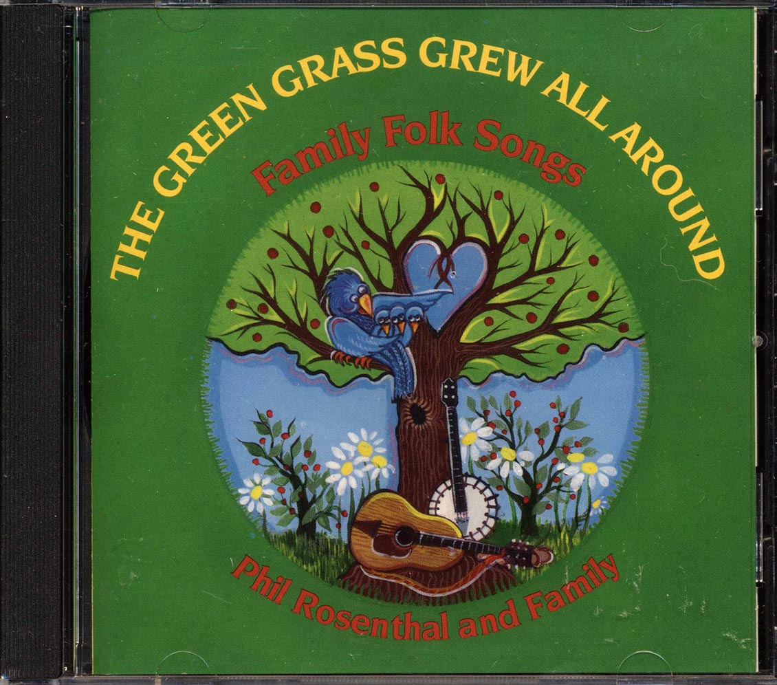 Phil Rosenthal And Family - The Green Grass Grew All Around: Family Folk Songs
