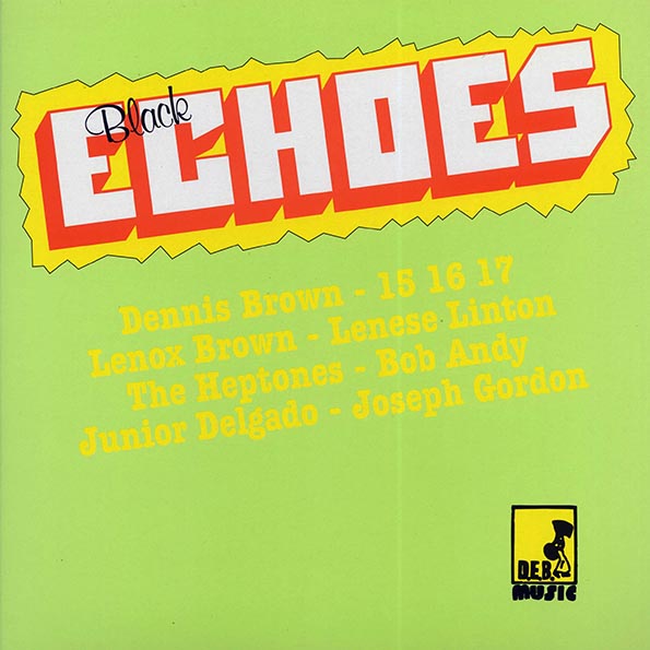 Bob Andy, The Heptones, Jr. Delgado, Dennis Brown, Etc. - Black Echoes