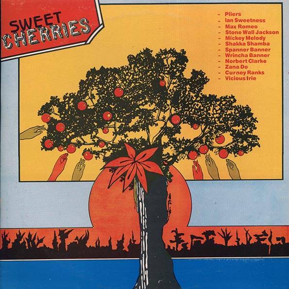 Max Romeo, Pliers, Wrincha Banner, Stone Wall Jackson, Etc. - Sweet Cherries (Jamaica press) (orig. press)