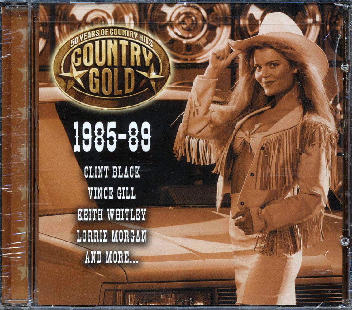 Clint Black, Vince Gill, Juice Newton, Keith Whitley, Etc. - Country Gold: 50 Years Of Country Hits 1985-89