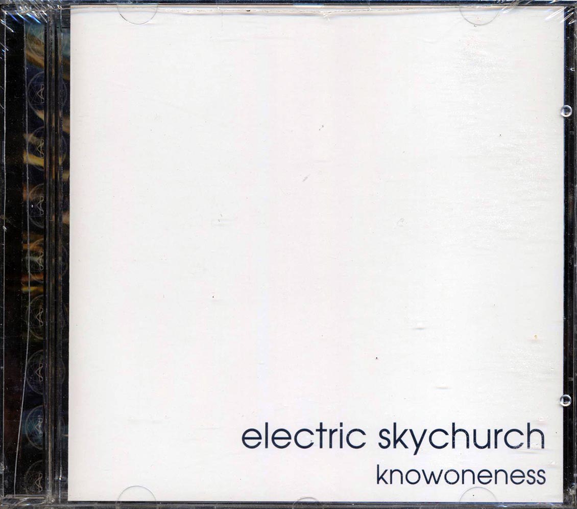 Electric Skychurch - Knowoneness