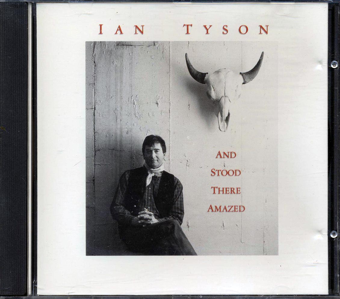 Ian Tyson - And Stood There Amazed
