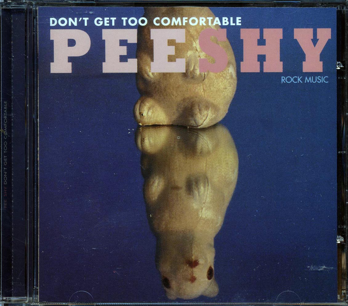 Pee Shy - Don't Get Too Comfortable