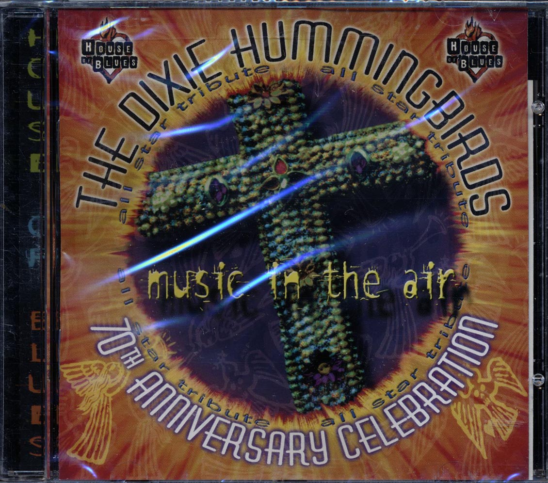 The Dixie Hummingbirds - Music In The Air: 70th Anniversary Celebration