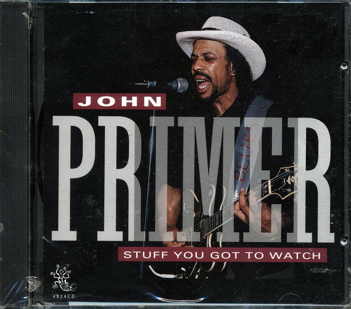 John Primer - Stuff You Got To Watch