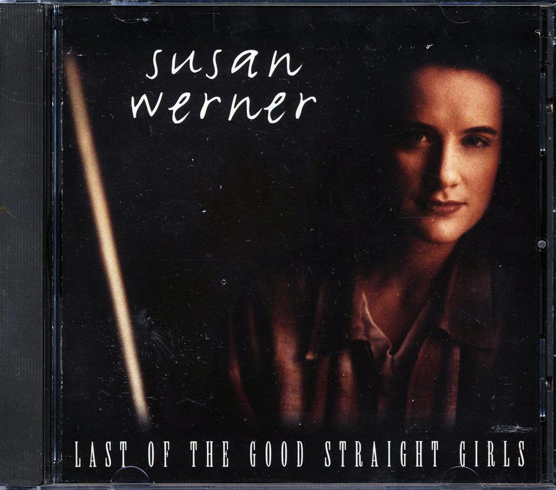 Susan Werner - Last Of The Good Straight Girls