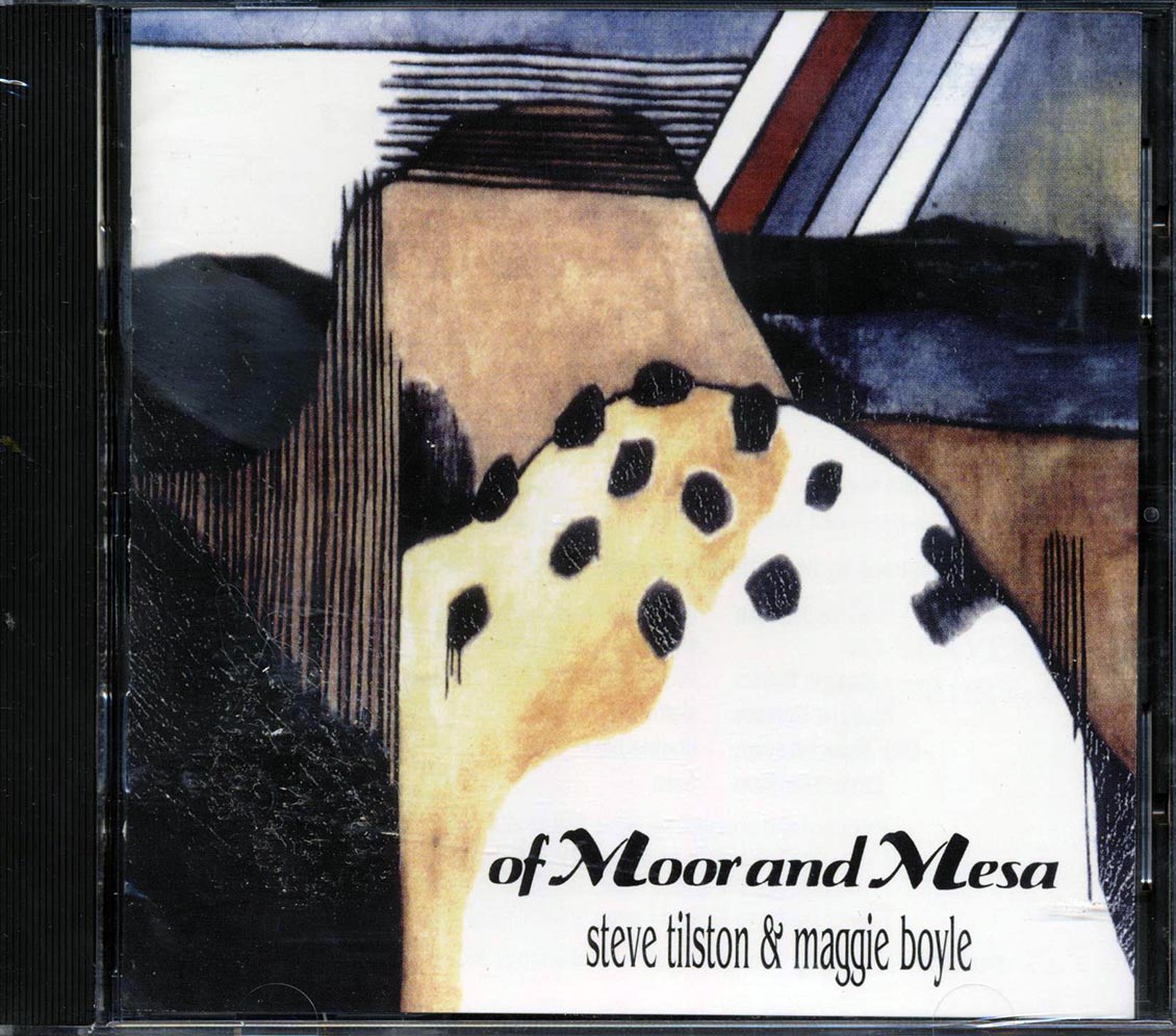 Steve Tilston, Maggie Boyle - Of Moor And Mesa