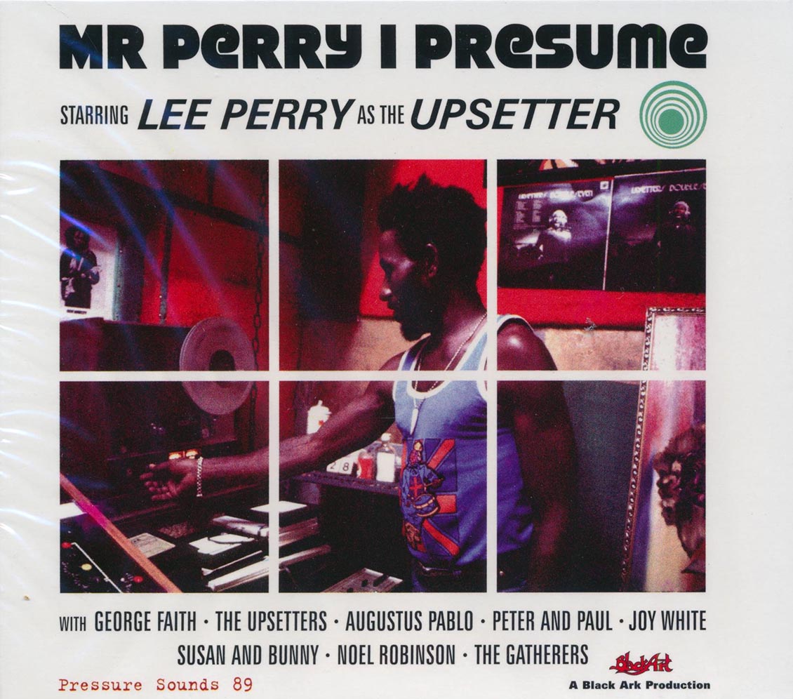 Lee Perry, Augustus Pablo, The Upsetters, Joy White, Etc. - Mr. Perry I Presume: Starring Lee Perry As The Upsetter