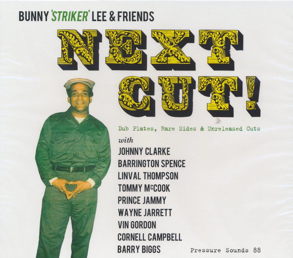 Johnny Clarke, Barrington Spence, Linval Thompson, Vin Gordon, Etc. - Next Cut! Bunny Striker Lee & Friends Dub Plates, Rare Sides & Unreleased Cuts (+ 3 bonus tracks)