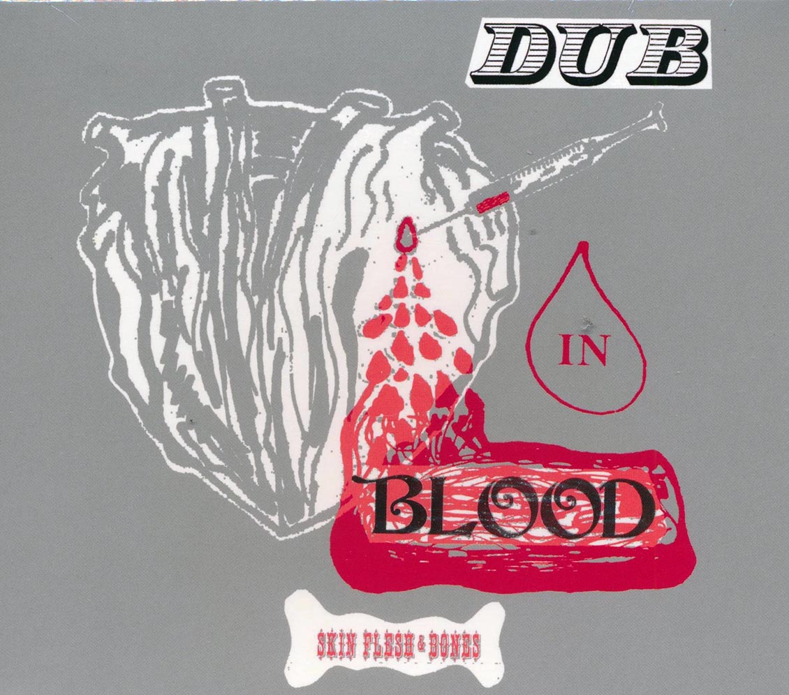 Skin, Flesh & Bones - Dub In Blood