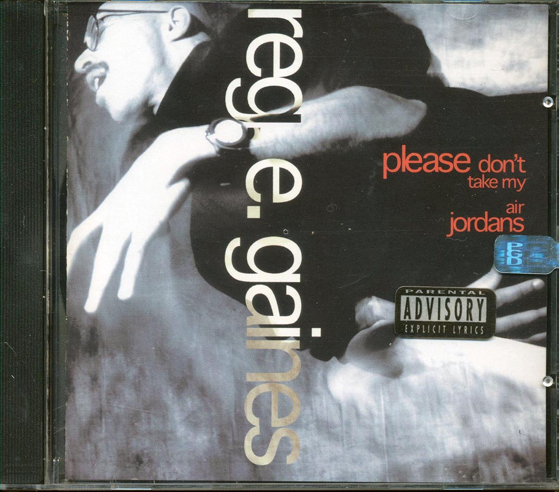 Reg. E Gaines - Please Don't Take My Air Jordans