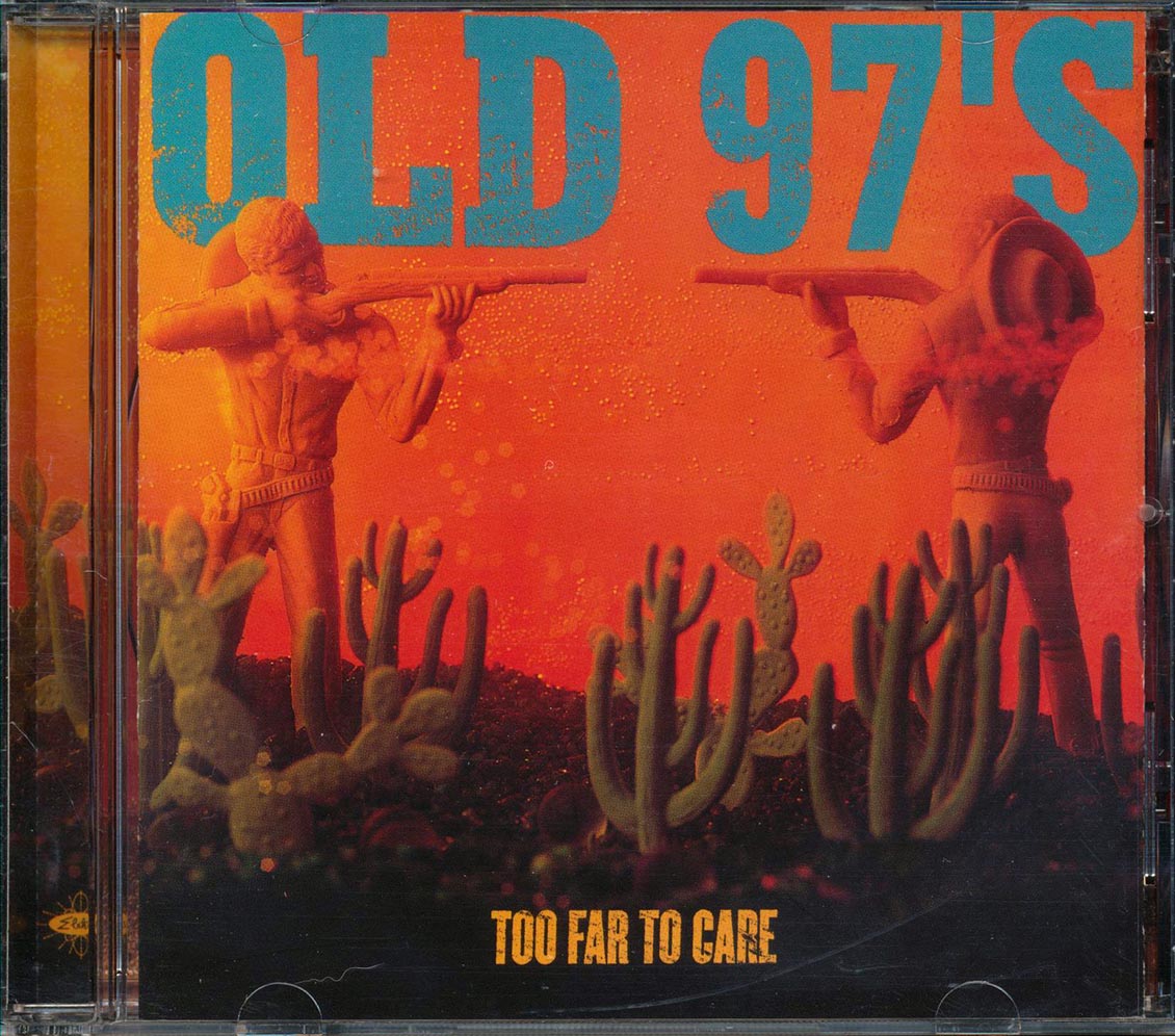 Old 97's - Too Far To Care