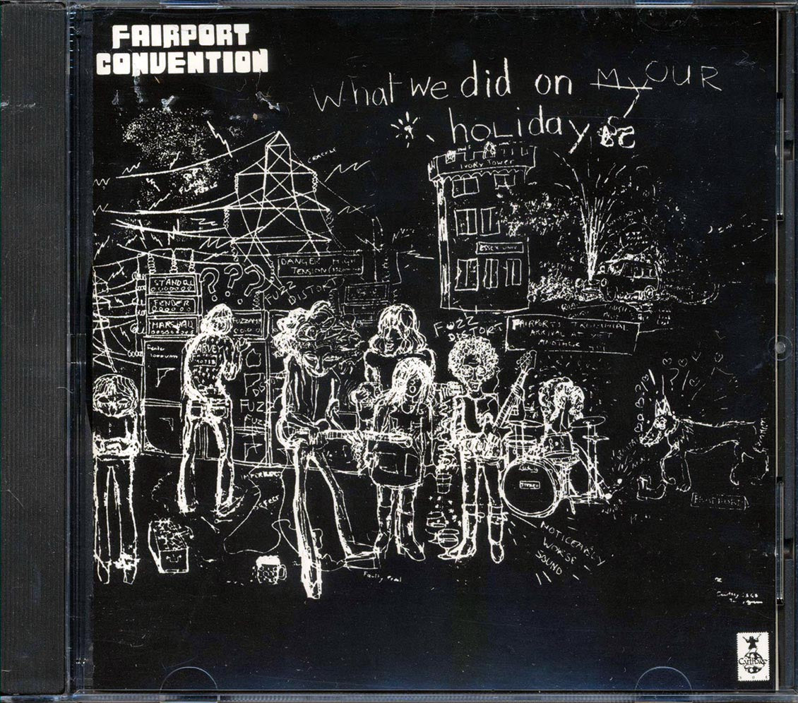 Fairport Convention - What We Did On Our Holidays