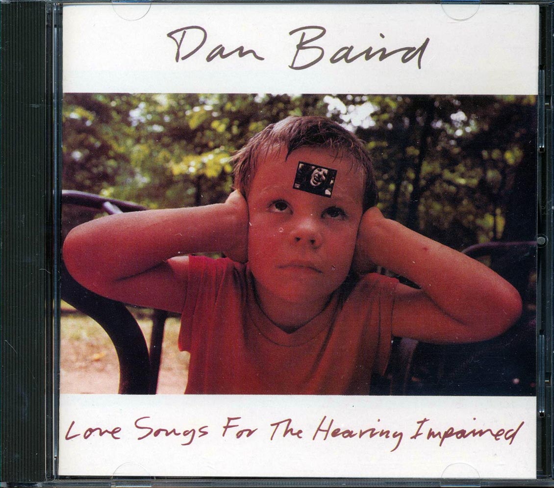 Dan Baird - Love Songs For The Hearing Impaired
