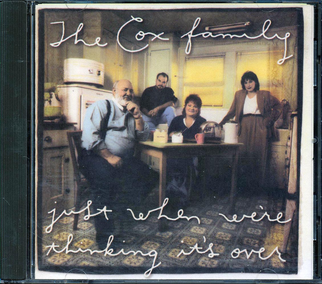 The Cox Family  - Just When We're Thinking It's Over