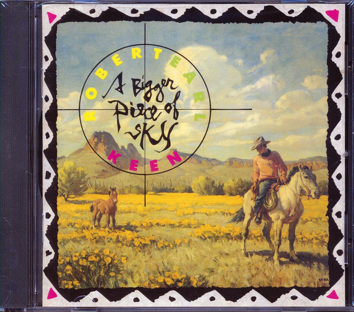 Robert Earl Keen  - A Bigger Piece Of Sky