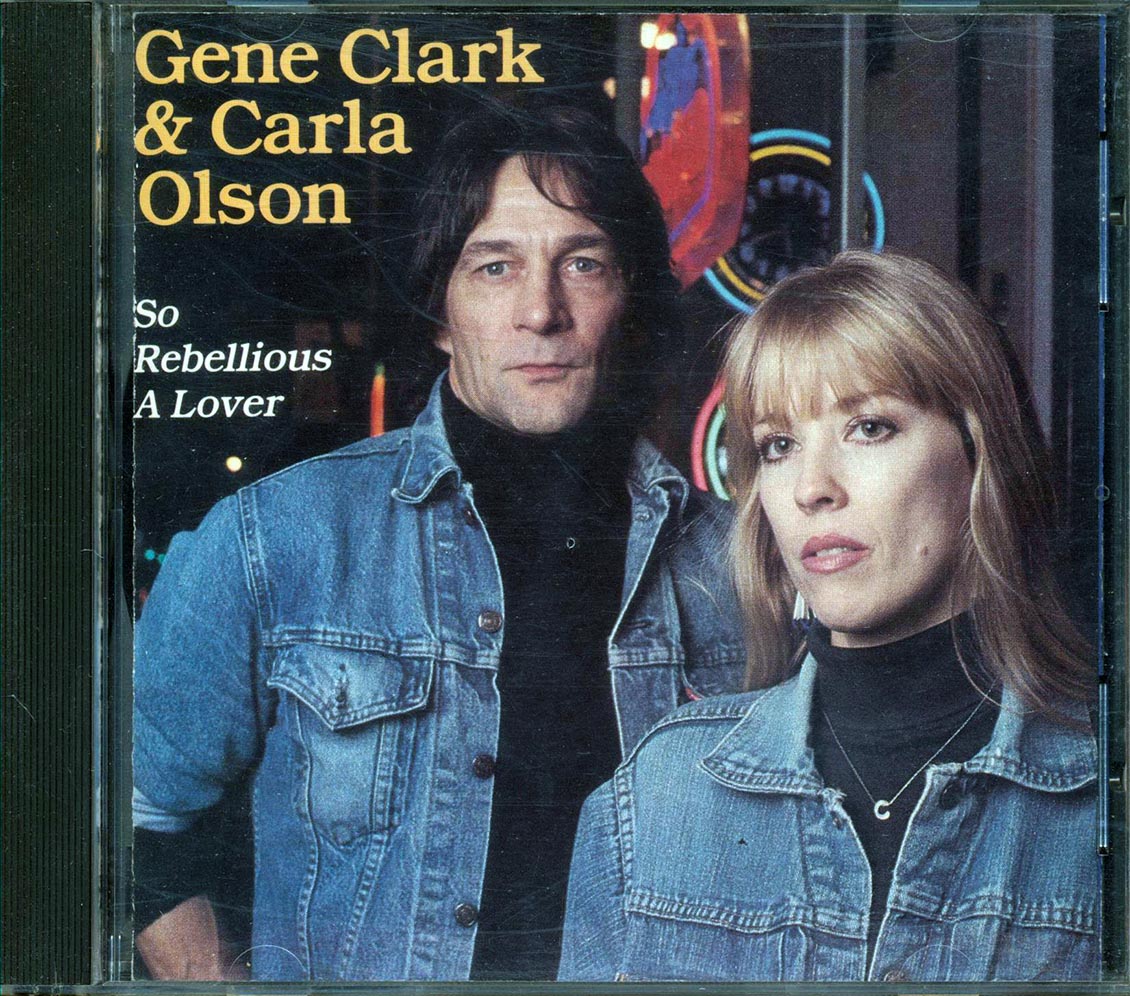 Gene Clark & Carla Olson  - So Rebellious A Lover