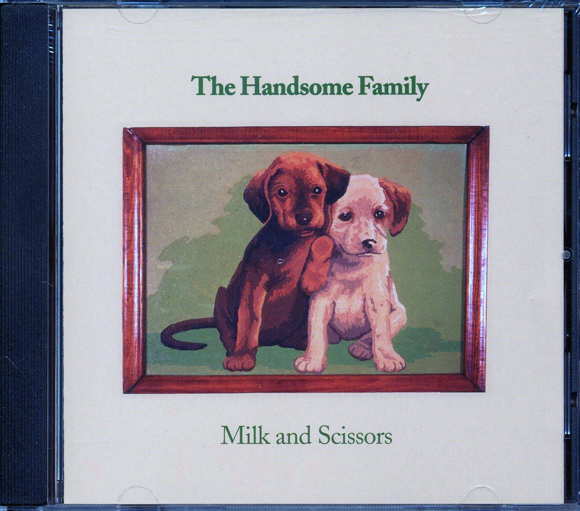 The Handsome Family  - Milk And Scissors