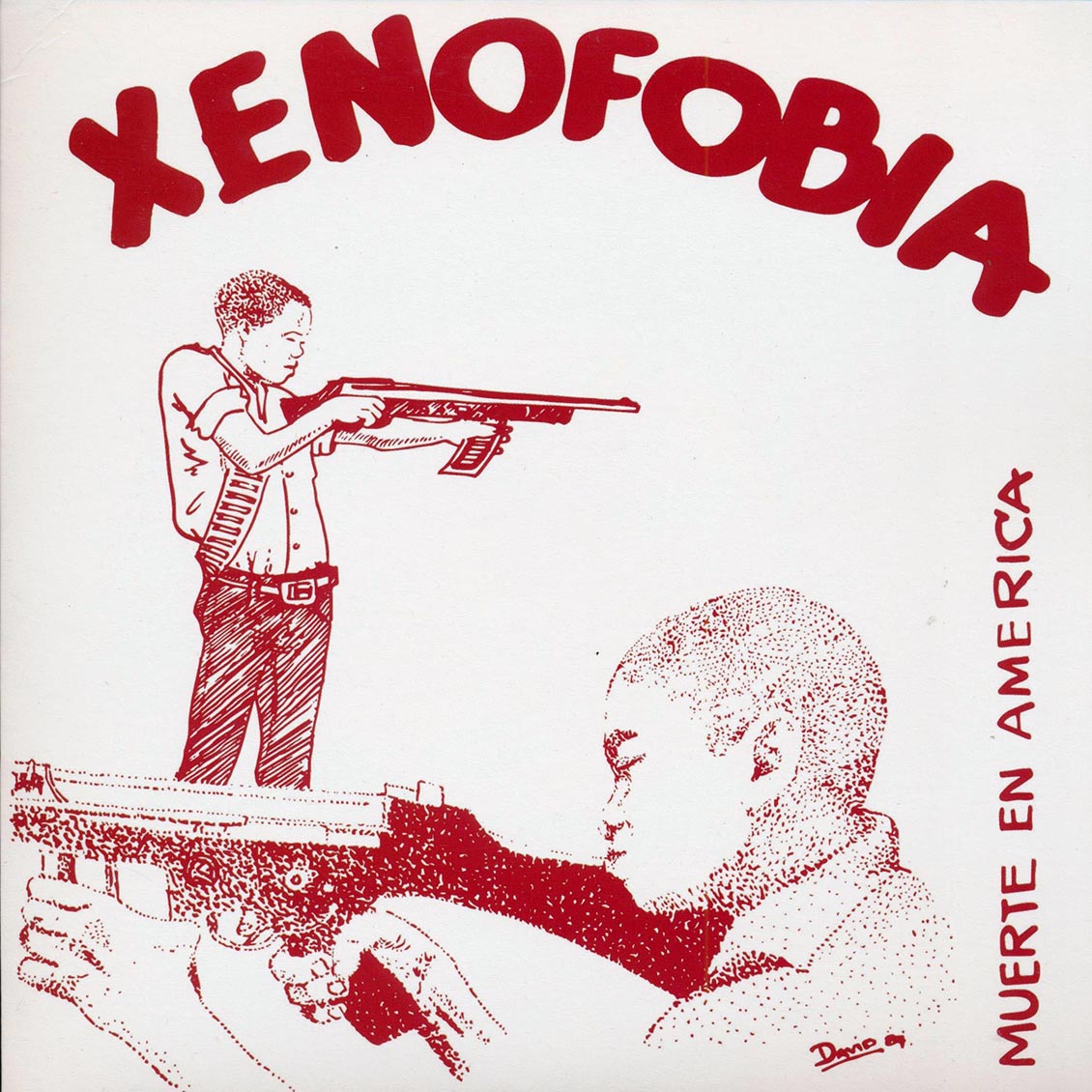 Xenofobia - Muerte En America; Xenofobia - Juventud Acabada  /  Xenofobia - Vive La Realidad; Xenofobia - Xenofobia Tema (ltd. 500 copies made)