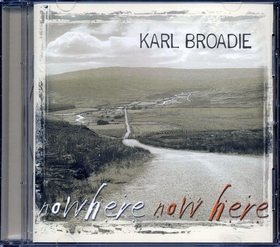 Karl Broadie - Nowhere Now Here