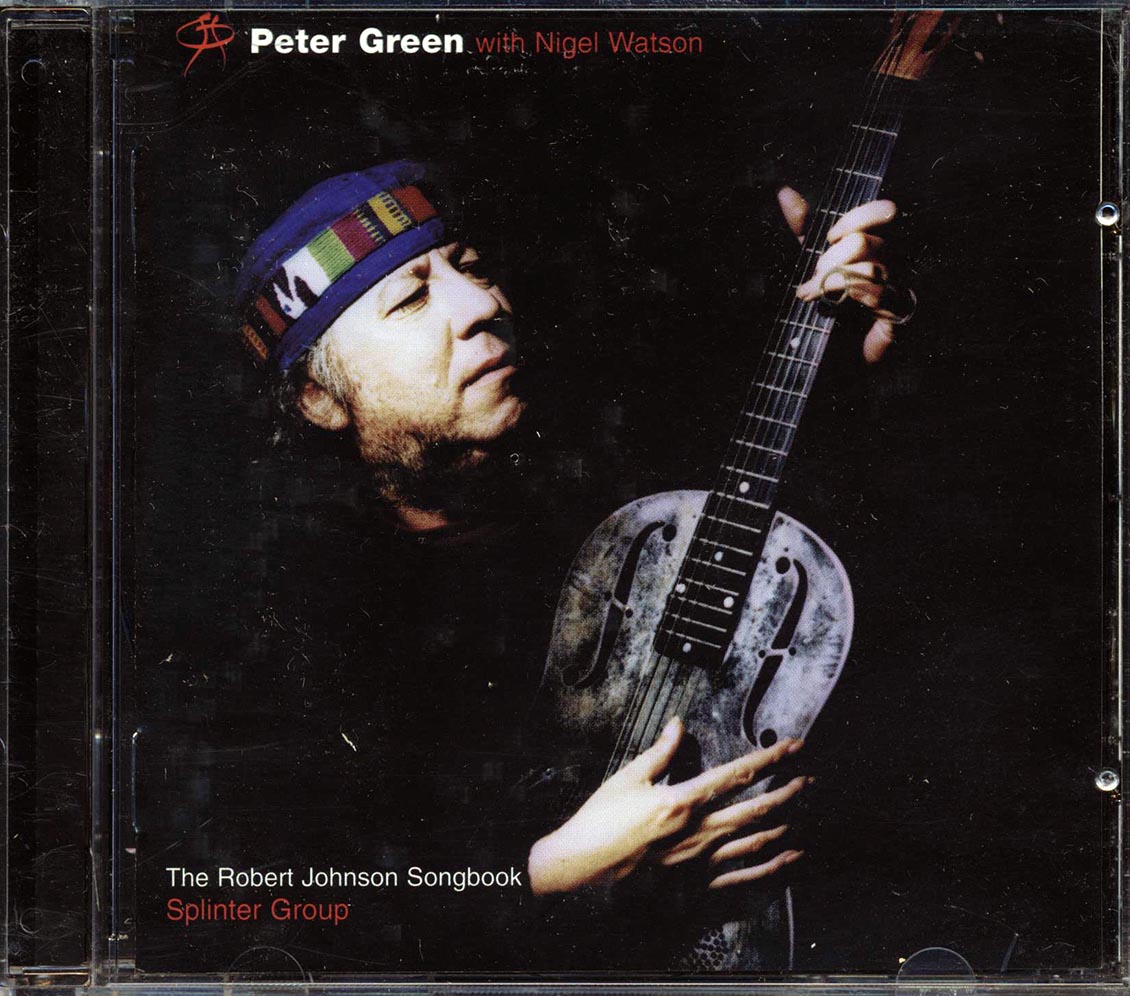 Peter Green, Nigel Watson, Splinter Group - The Robert Johnson Songbook