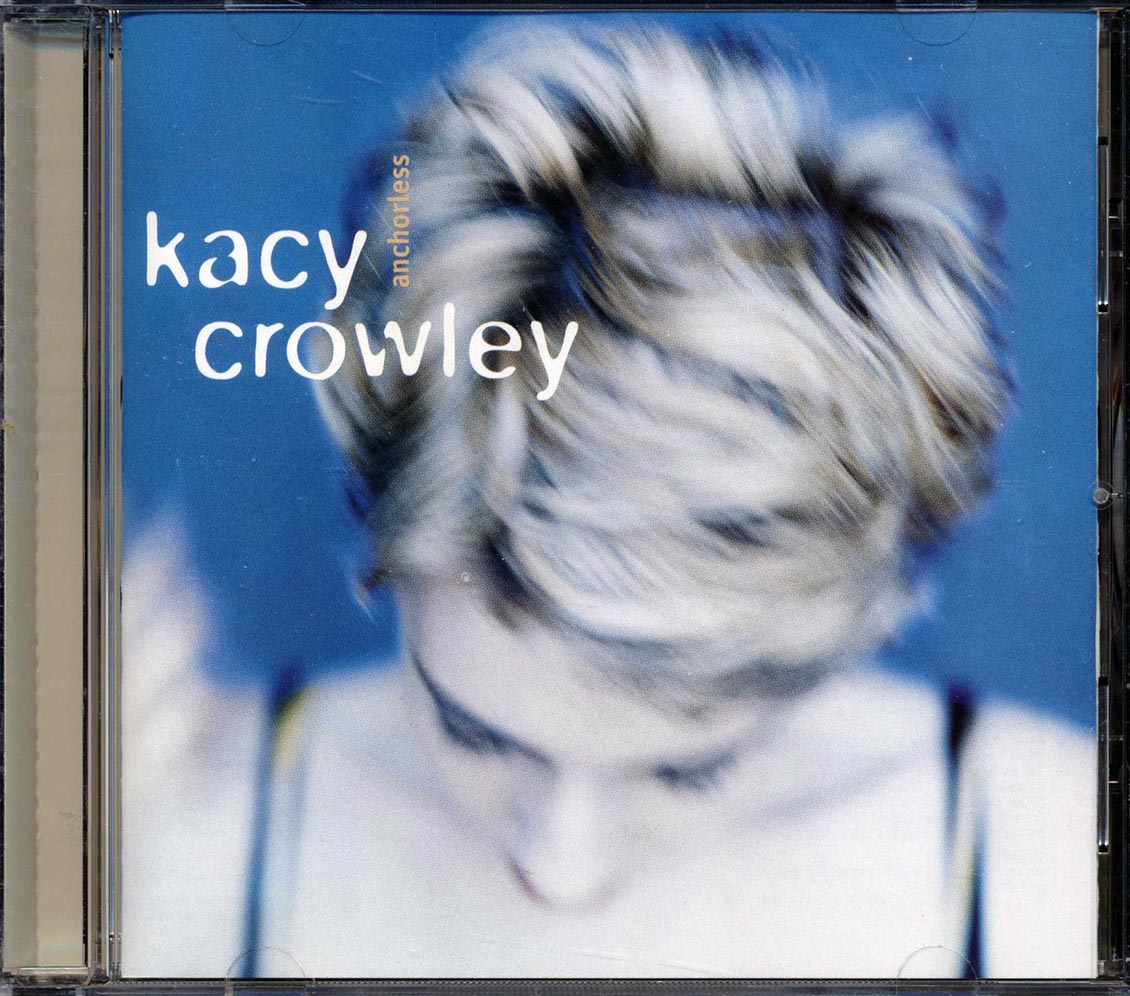 Kacy Crowley - Anchorless