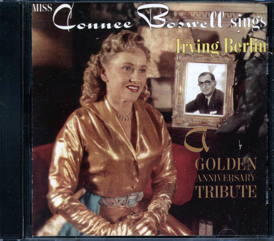 Connee Boswell - Miss Connee Boswell Sings Irving Berlin: A Golden Anniversary Tribute