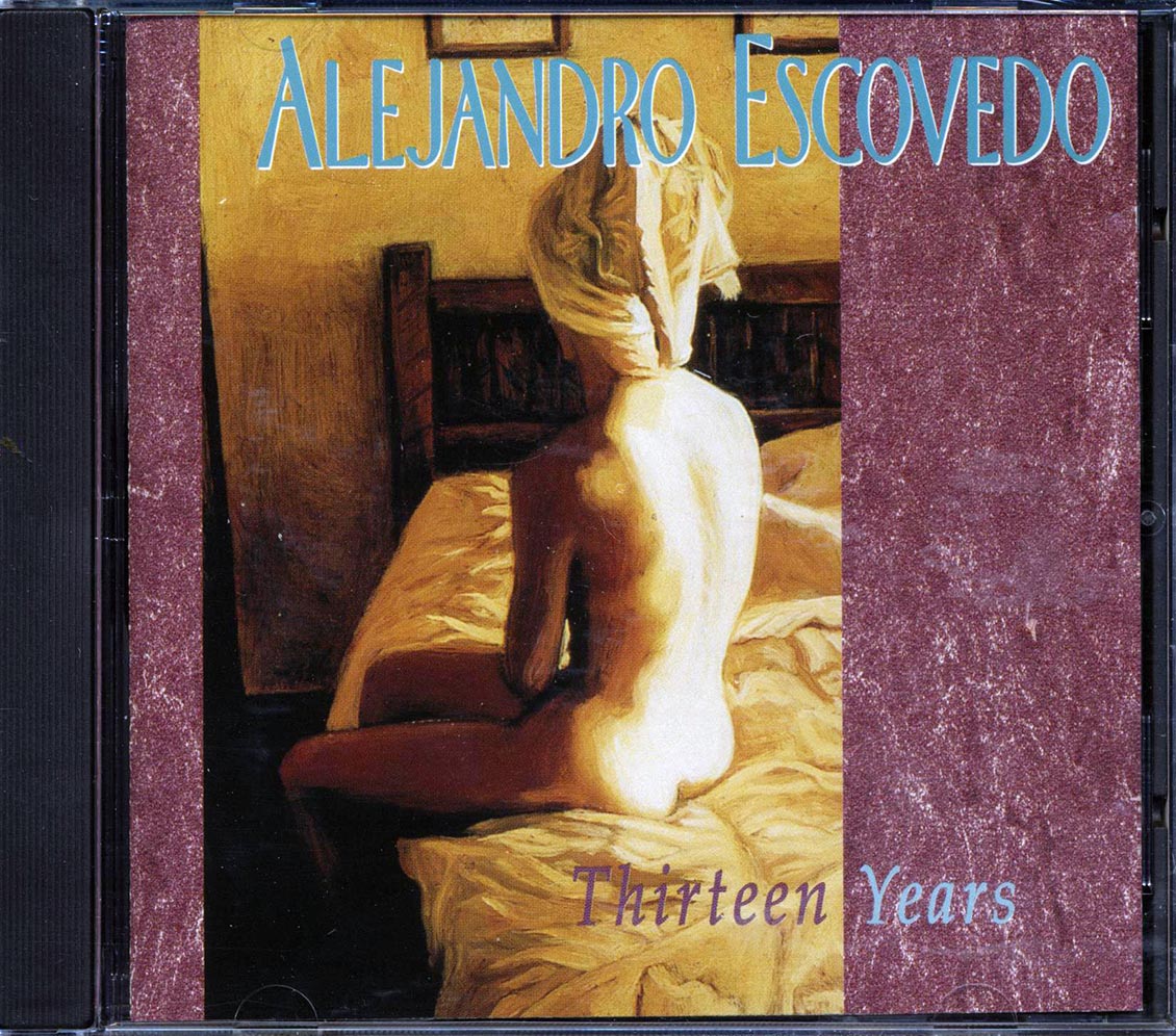 Alejandro Escovedo - Thirteen Years