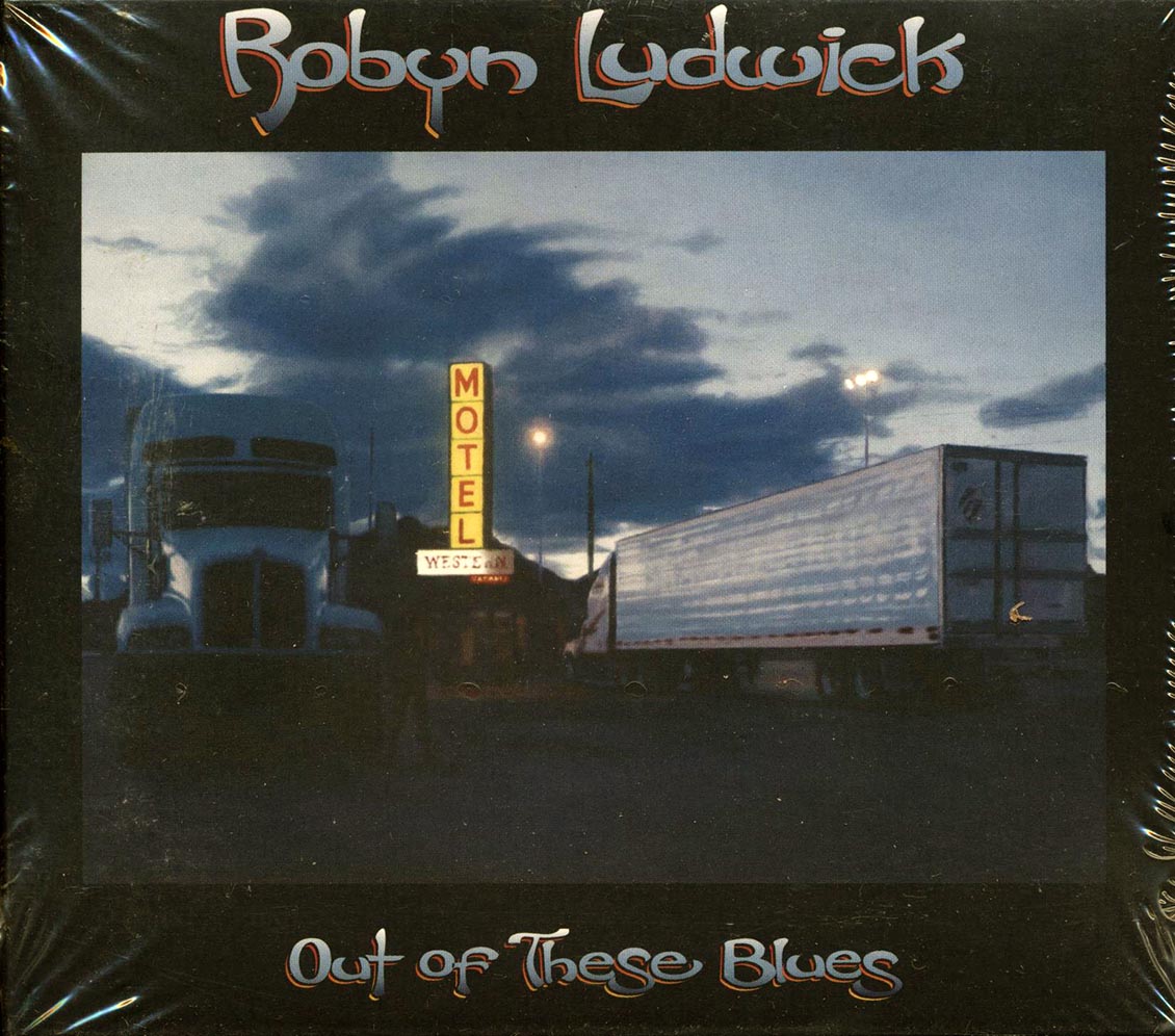 Robyn Ludwick - Out Of These Blues