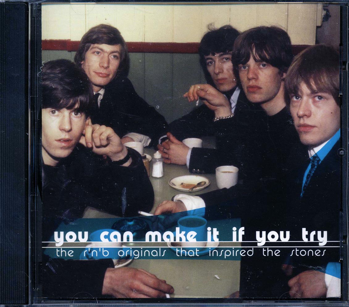 Buddy Holly, Bo Diddley, Chuck Berry, Jimmy Reed, Etc. - You Can Make It If You Try: The R&B Originals That Inspired The Stones