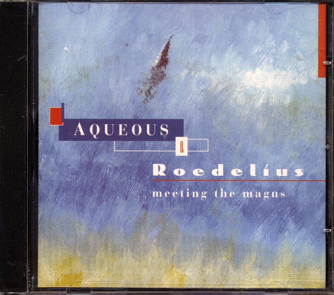 Aqueous & Roedelius - Meeting The Magus