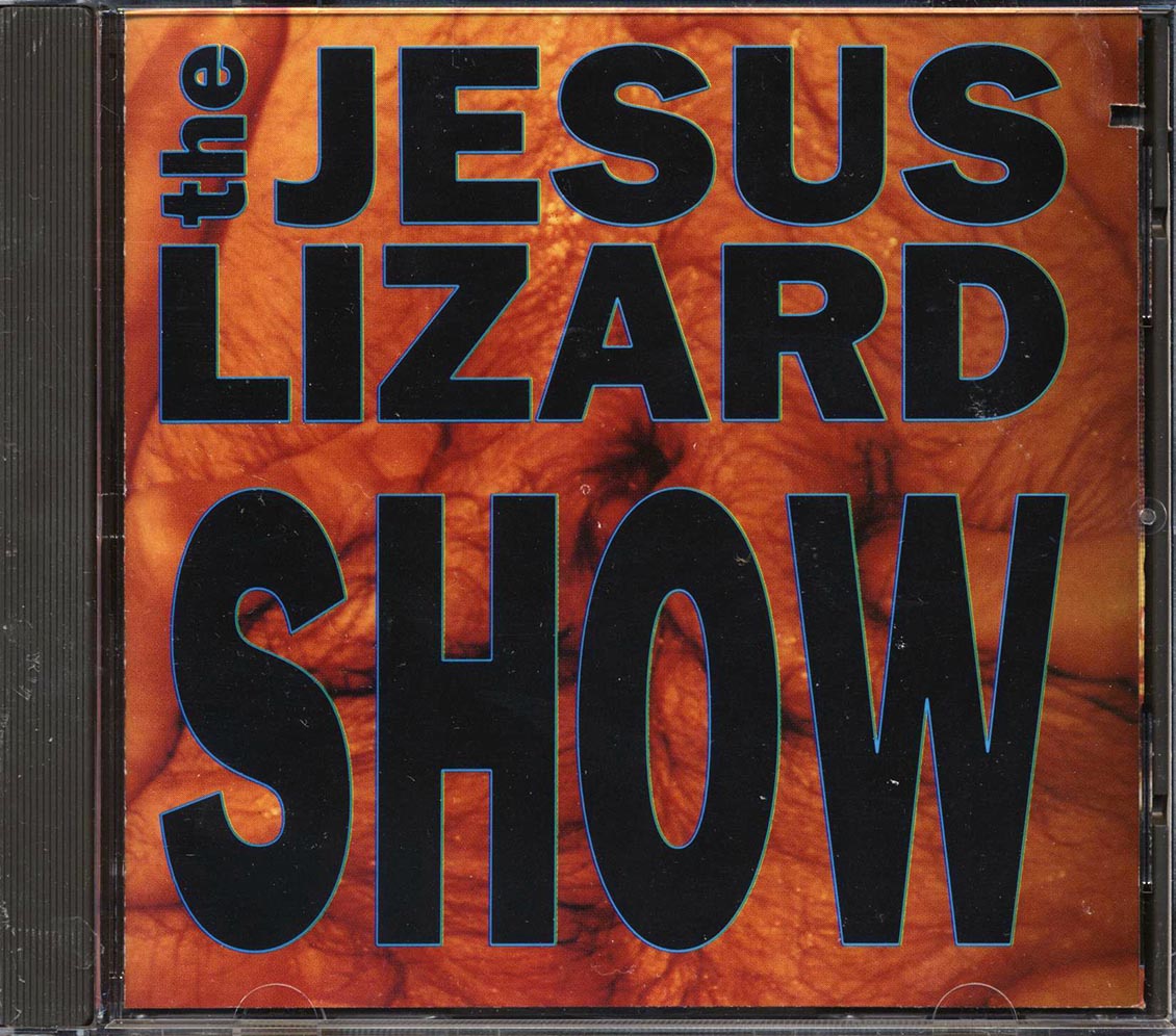 The Jesus Lizard - Show