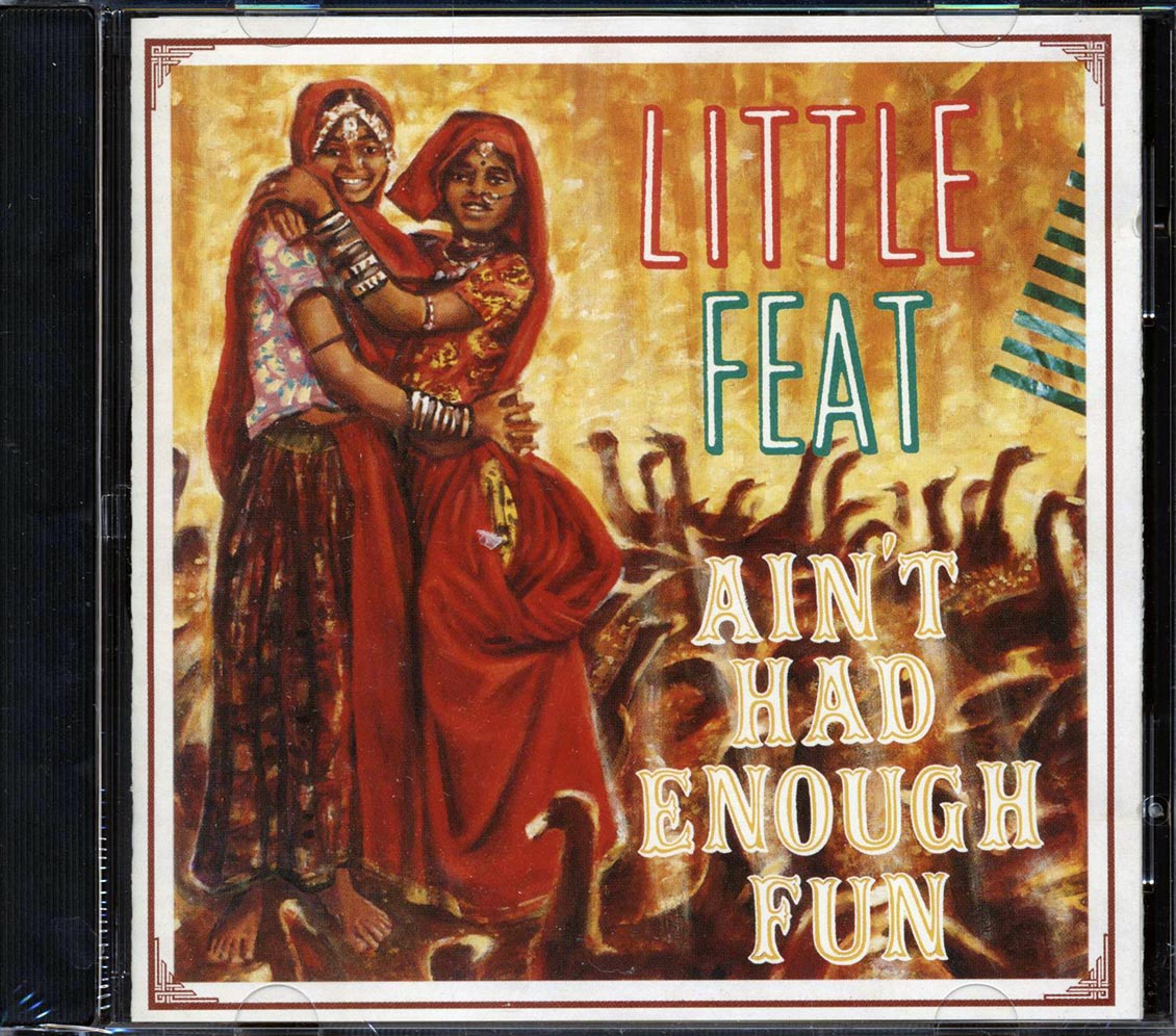 Little Feat - Ain't Had Enough Fun