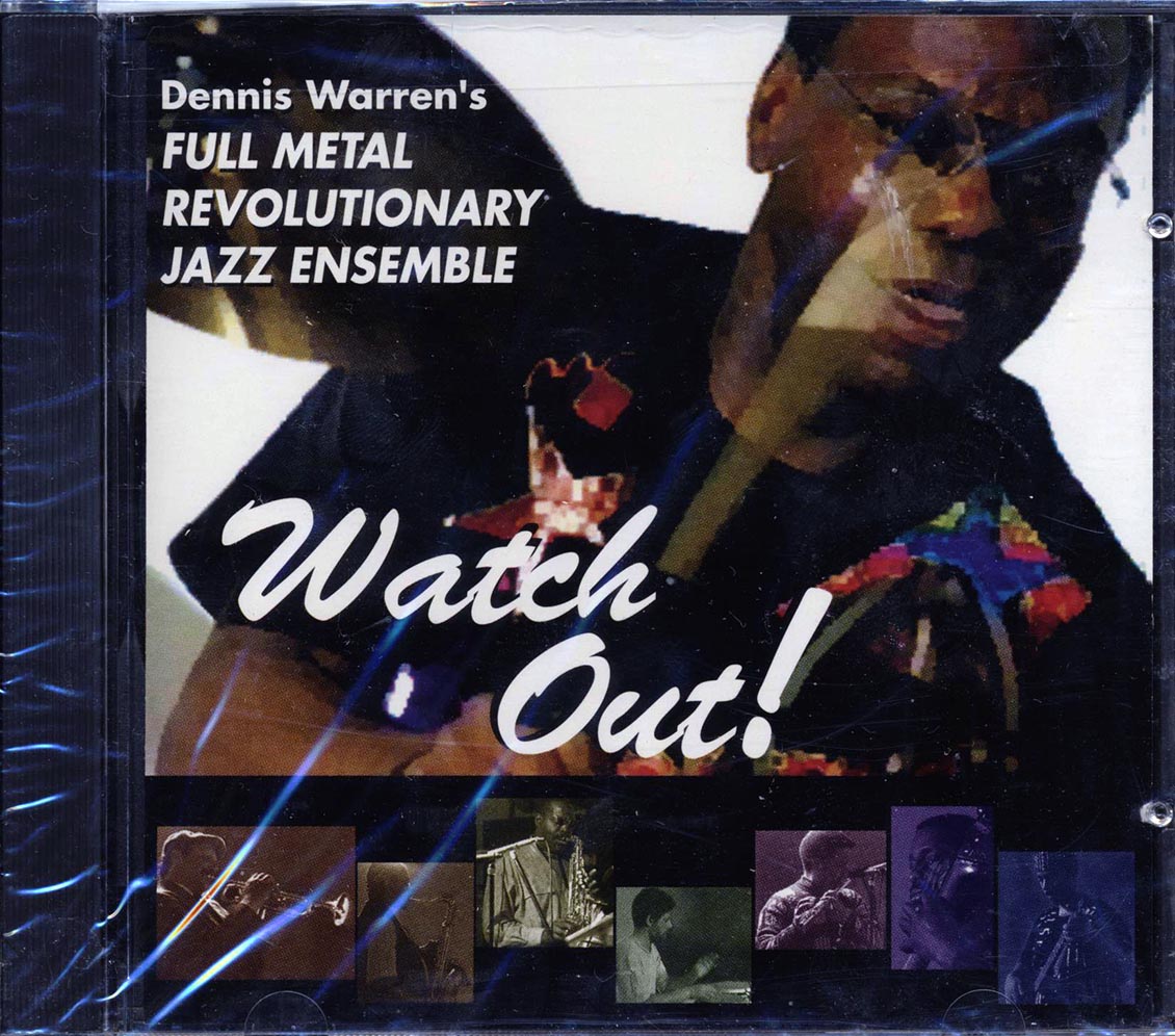 Dennis Warren's Full Metal Jacket Revolutionary Jazz Ensemble - Watch Out