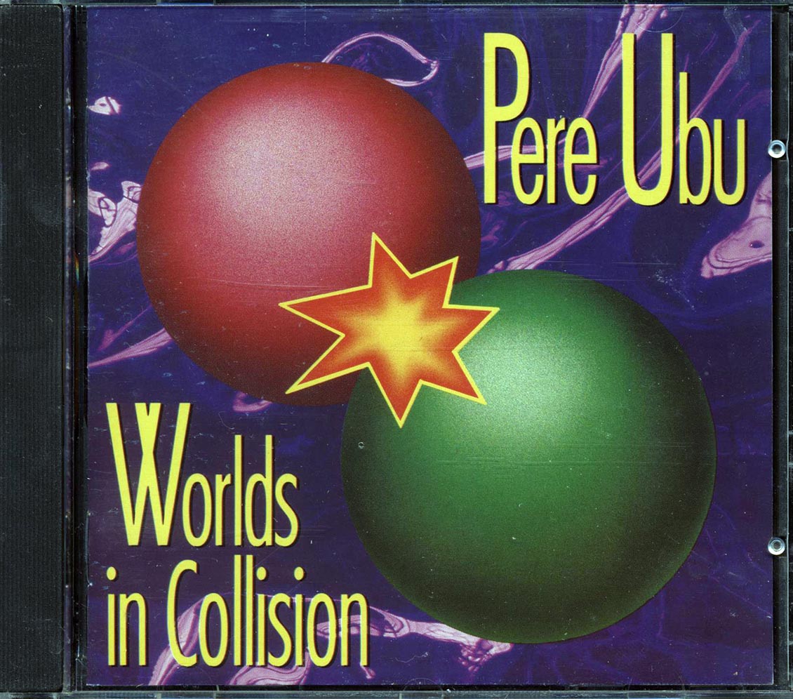 Pere Ubu - Worlds In Collision