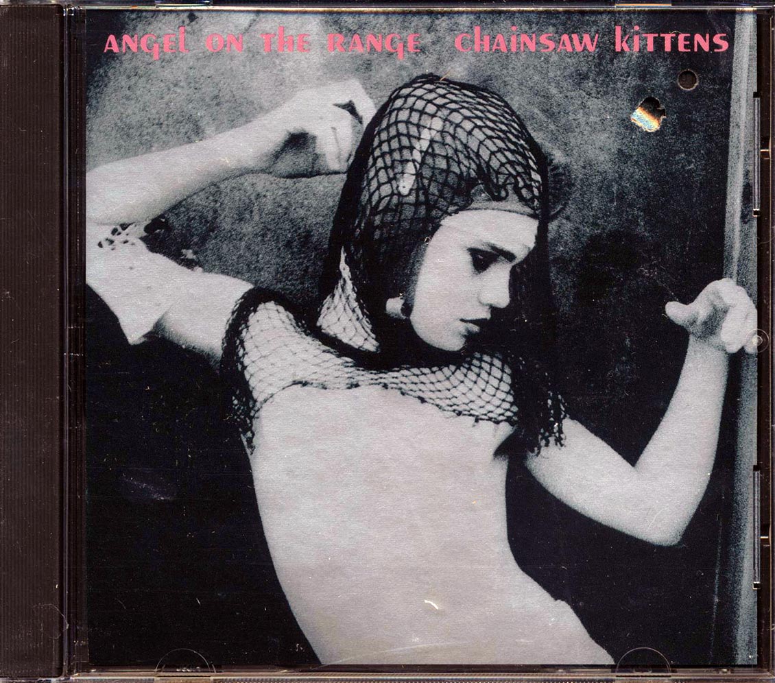 Chainsaw Kittens - Angel On The Range