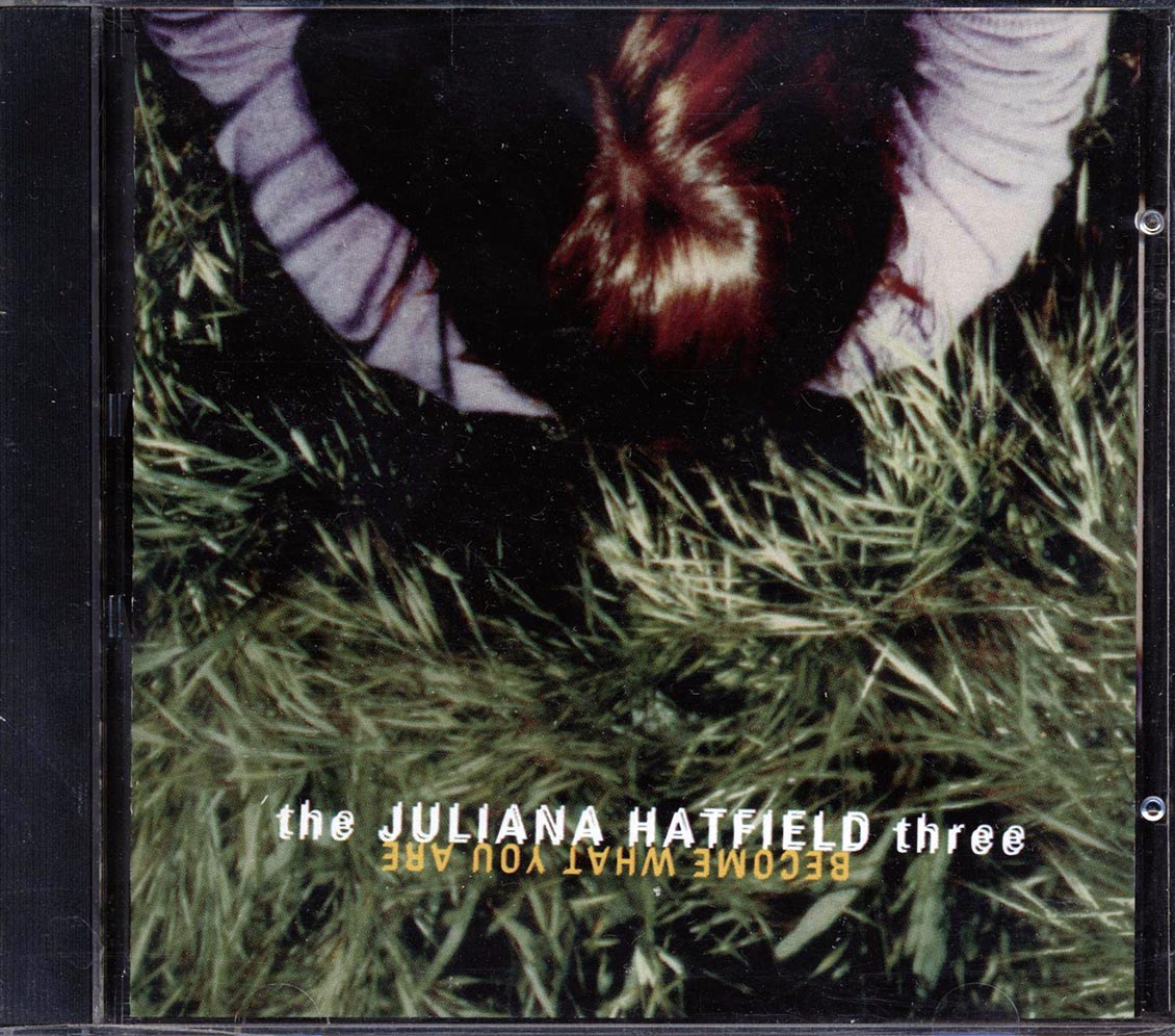 The Juliana Hatfield Three - Become What You Are