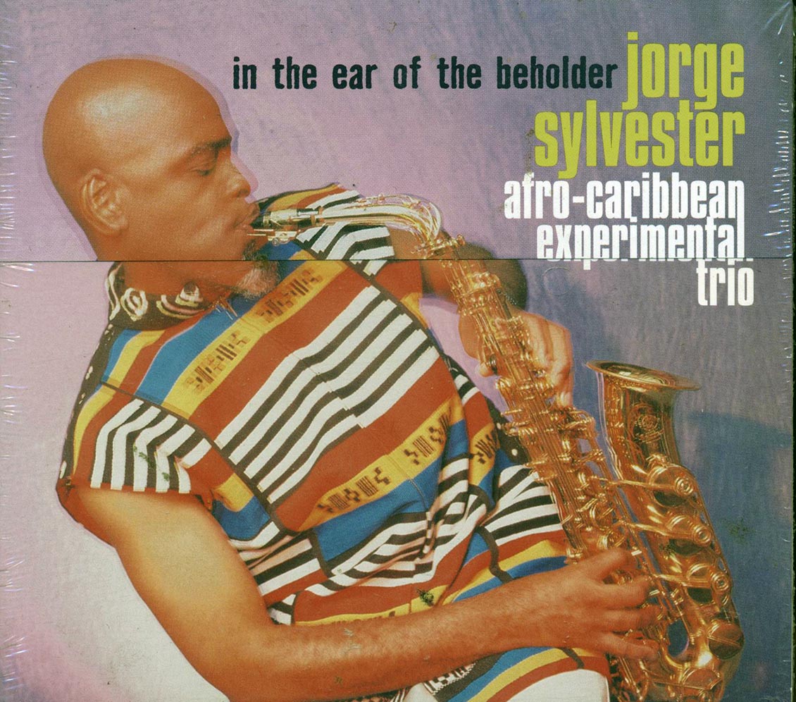 Jorge Sylvester Afro-Caribbean Experimental Trio - In The Ear Of The Beholder (deluxe 3-fold digipak)
