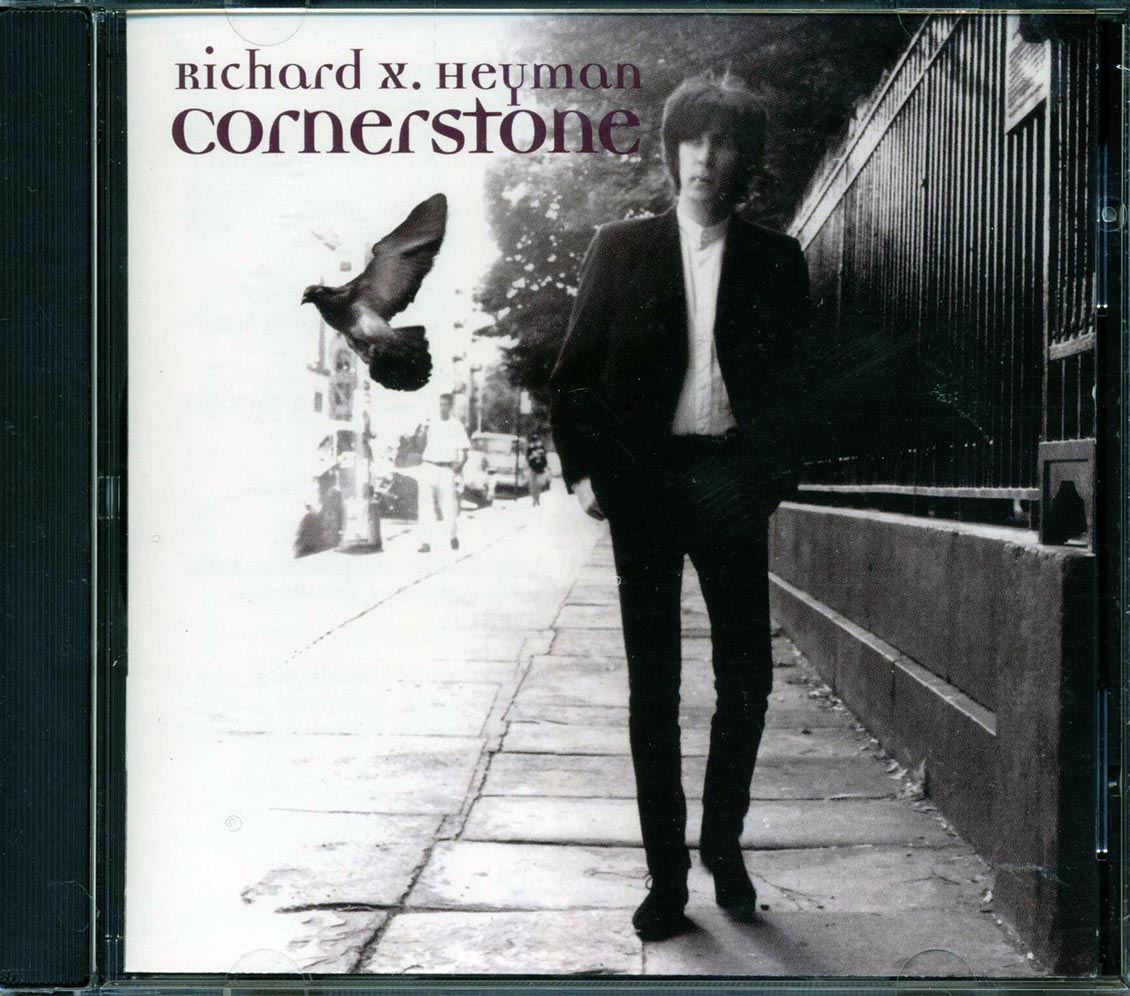Richard X Heyman - Cornerstone