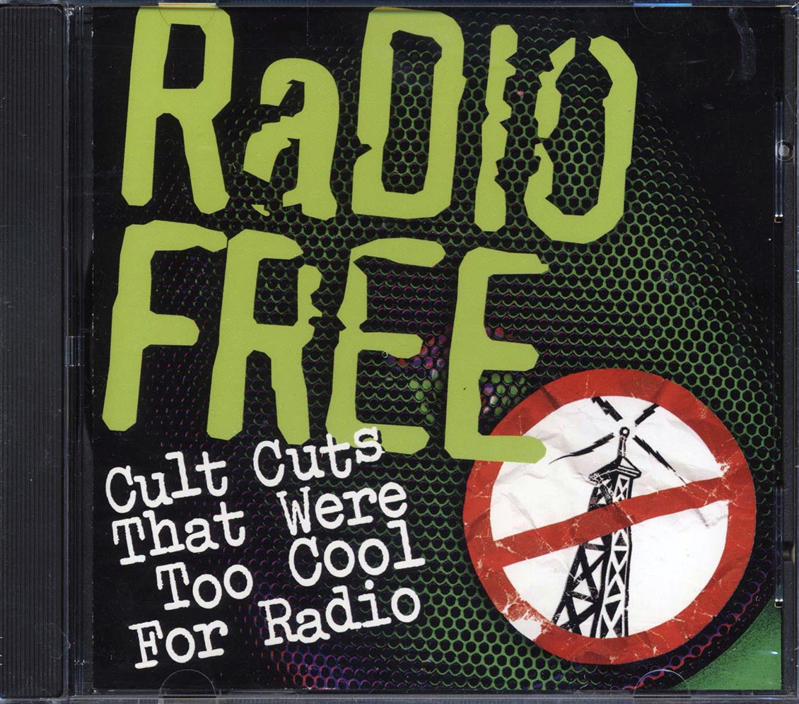 The Soft Boys, Devo, Frank Zappa, The Residents, Etc. - Radio Free: Cult Cuts That Were Too Cool For Radio