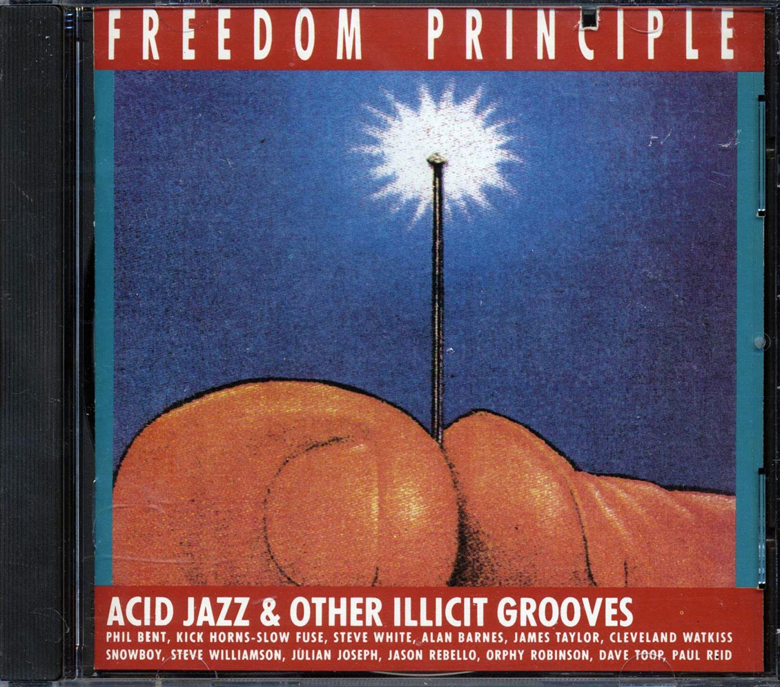 Dave Toop, Cleveland Watkiss, Slow Fuse, Snowboy, Etc. - Freedom Principle: Acid Jazz And Other Illicit Grooves Volume 2
