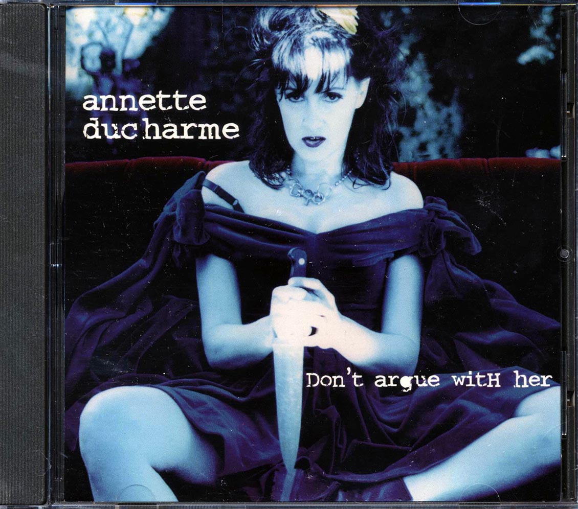 Annette Ducharme - Don't Argue With Her