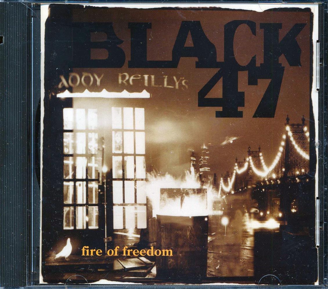 Black 47  - Fire Of Freedom