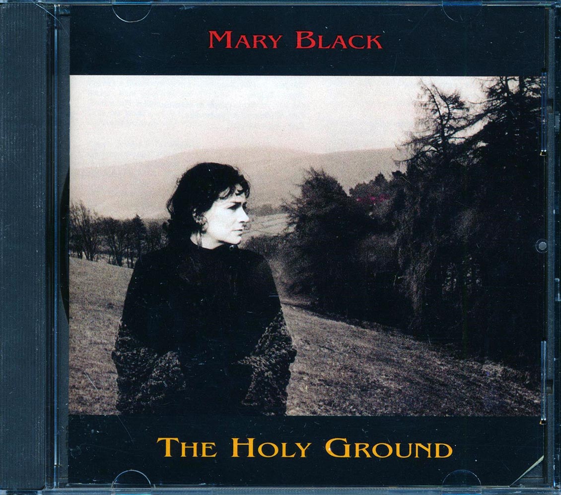 Mary Black  - The Holy Ground